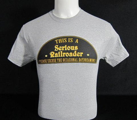 Serious Railroader T-Shirt