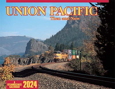 Steamscenes Union Pacific Then & Now 2024 Calendar