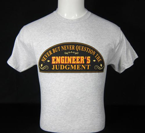 Engineer's Judgment T-Shirt