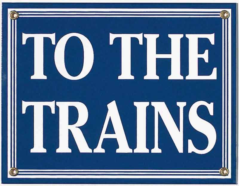 To The Trains Porcelain Sign