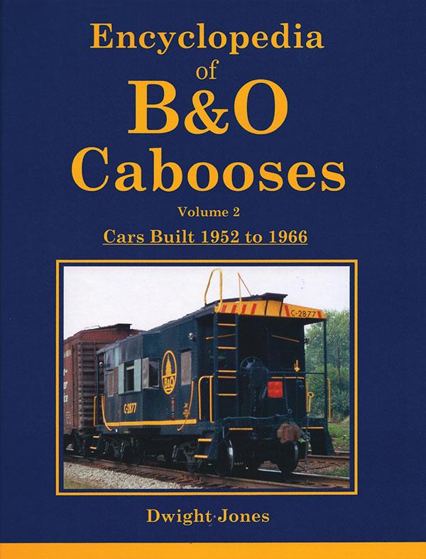 Encyclopedia of B&O Cabooses Vol 2 Schrader's Railroad Catalog