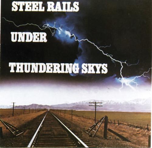 Steel Rails Under Thundering Skys CD